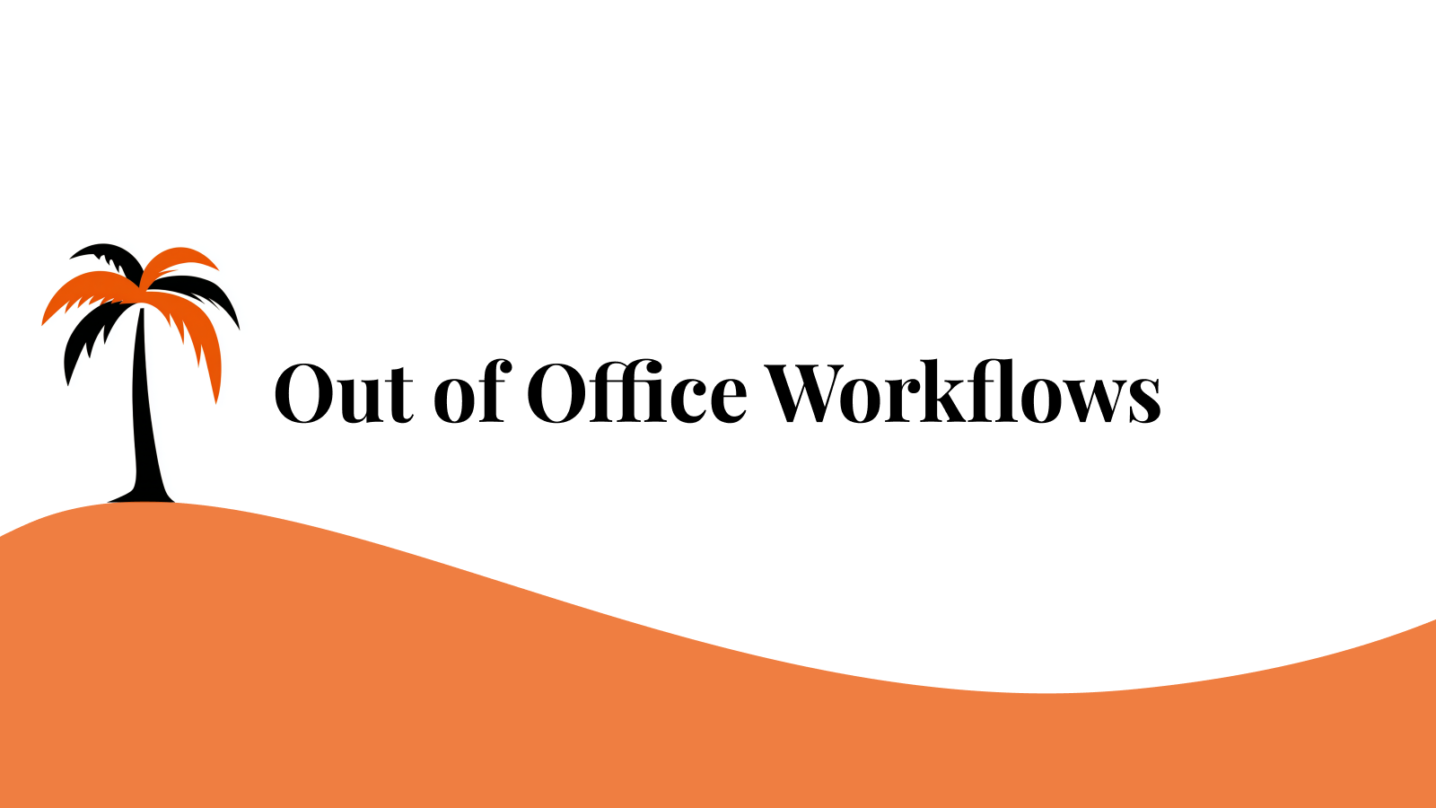 Out of Office Workflows Titlecard